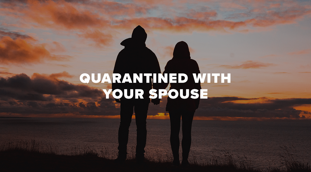 Quarantined With Your Spouse